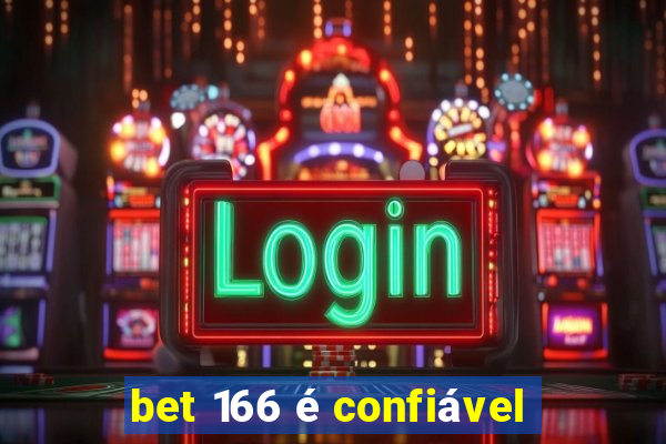 bet 166 é confiável